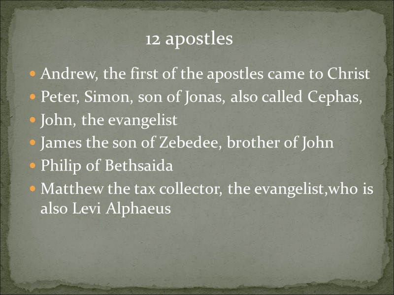 Andrew, the first of the apostles came to Christ  Peter, Simon, son of